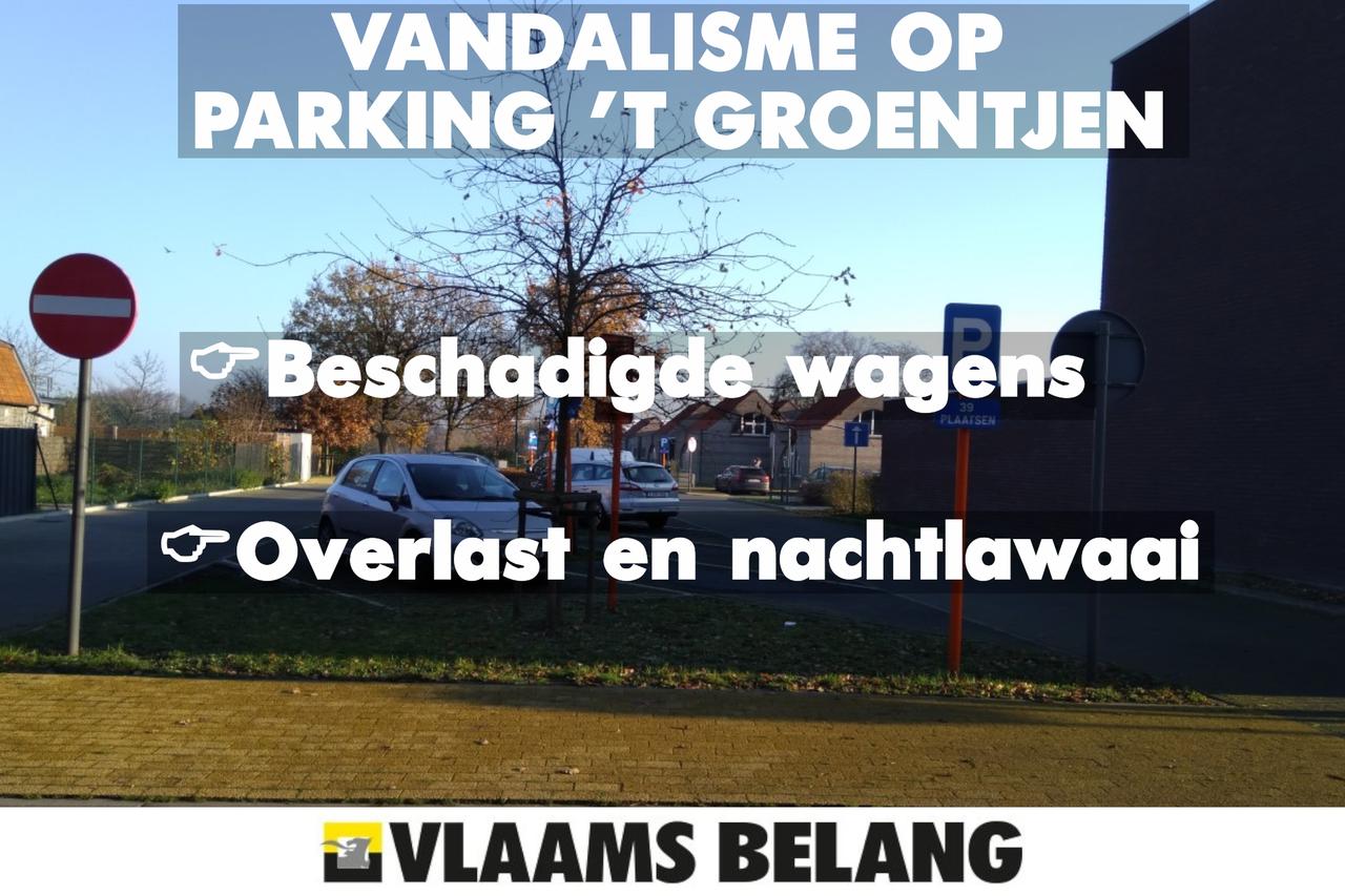 Vandalisme op parking 't Groentjen in Oosteeklo