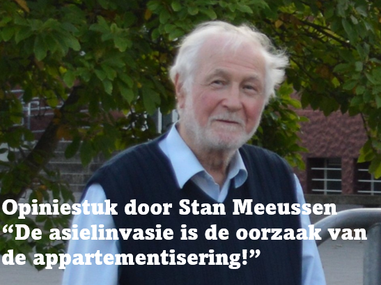 Opiniestuk door Stan Meeussen: De asielinvasie is de oorzaak van de appartementisering!