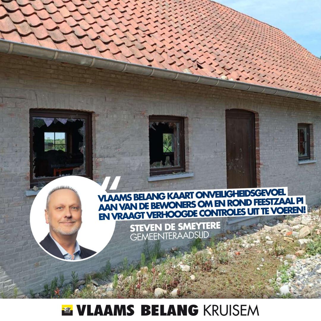 STEVEN DE SMEYTERE VRAAGT VERHOOGDE POLITIE CONTROLE AAN FEESTZAAL PI!