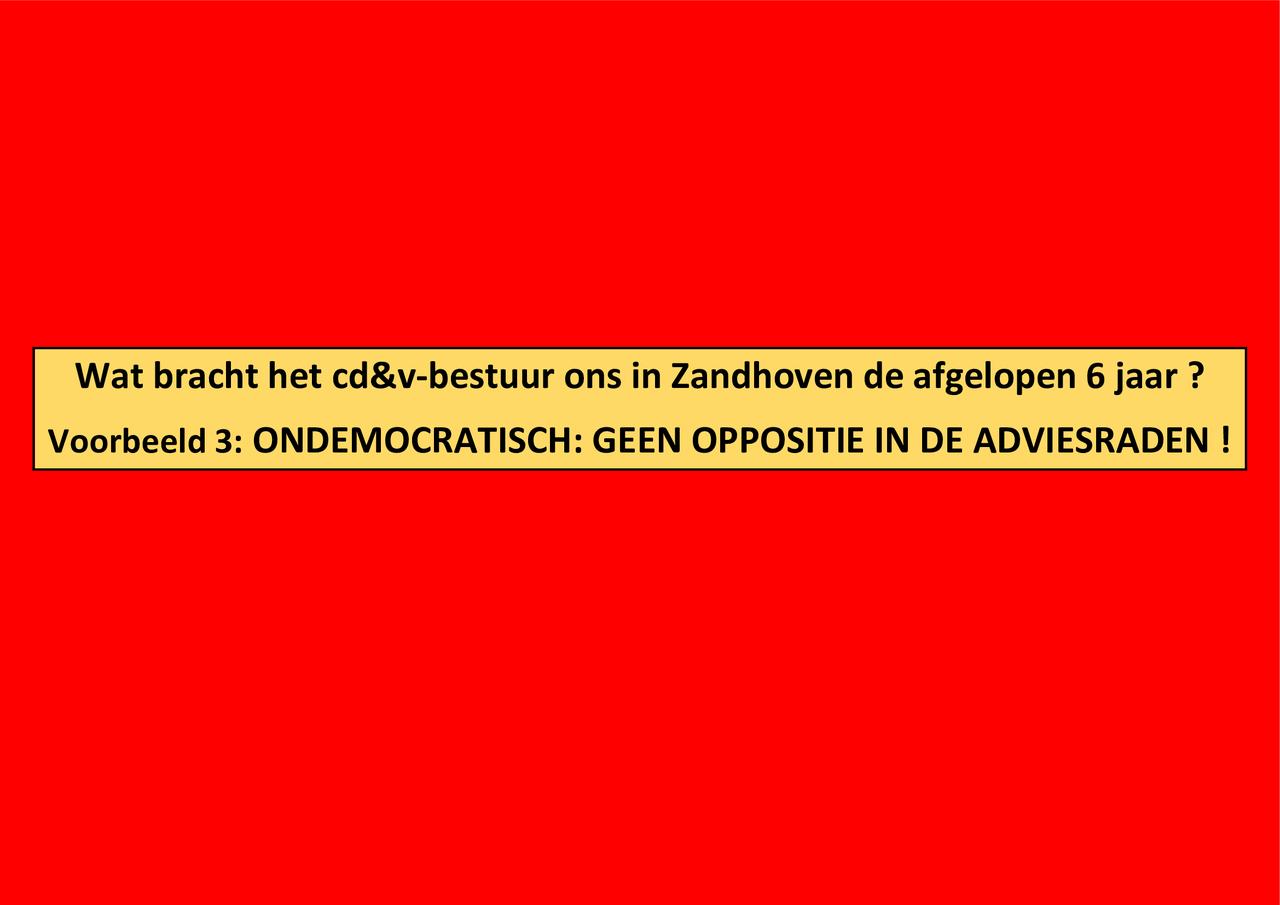 Ondemocratisch: geen oppositie in de adviesraden !