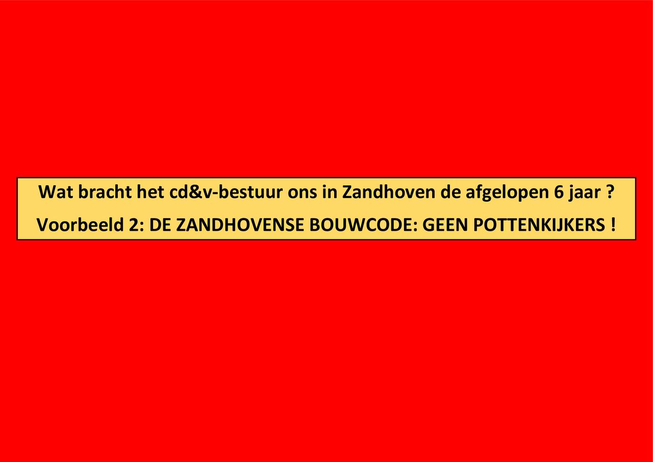 De Zandhovense bouwcode: geen pottenkijkers !