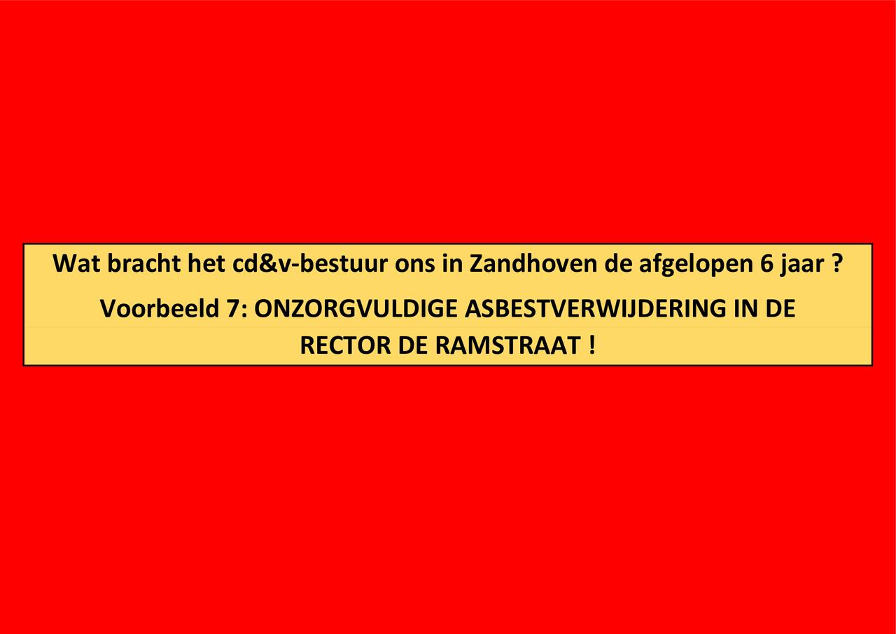 Onzorgvuldige asbestverwijdering in de Rector De Ramstraat !